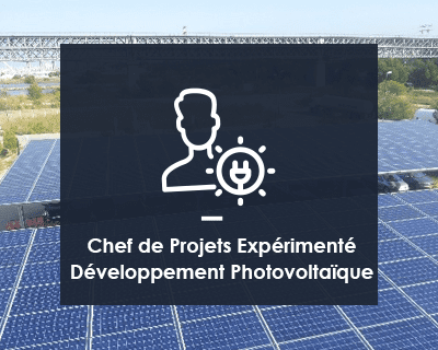 Chef(fe) de projets expérimenté(e) développement photovoltaïque de centrales solaires au sol (H/F) – Région Occitanie